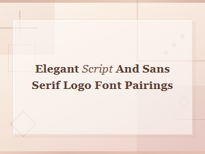 Elegant Script and Sans Serif Logo Font Pairings for Timeless Branding