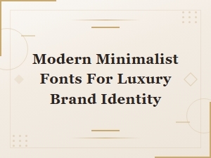 Modern Minimalist Fonts for Luxury Brand Identity