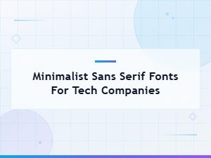 Minimalist Sans Serif Fonts for Tech Companies and Modern Branding